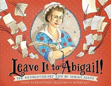 portada Leave it to Abigail! The Revolutionary Life of Abigail Adams (en Inglés)