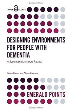 portada Designing Environments for People With Dementia: A Systematic Literature Review (Emerald Points) (en Inglés)