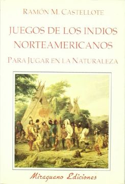 portada Juegos de los Indios Norteamericanos Para Jugar en la Naturaleza (in Spanish)
