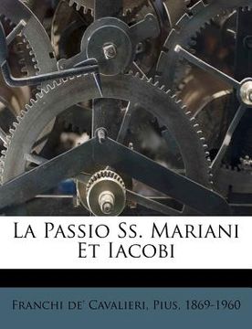 portada La Passio Ss. Mariani Et Iacobi (in Italian)