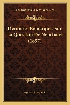 portada Dernieres Remarques Sur La Question De Neuchatel (1857) (in French)