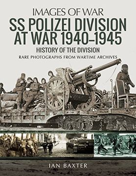 portada SS Polizei Division at War 1940 - 1945: History of the Division (Images of War)