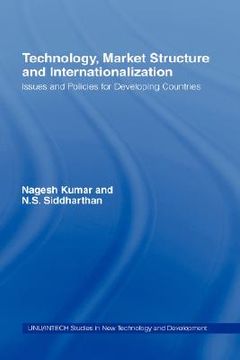 portada technology, market structure and internationalization: issues and policies for developing countries