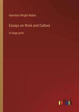 portada Essays on Work and Culture: in large print