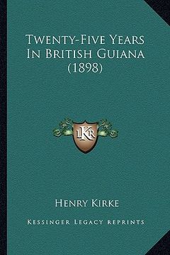portada twenty-five years in british guiana (1898)
