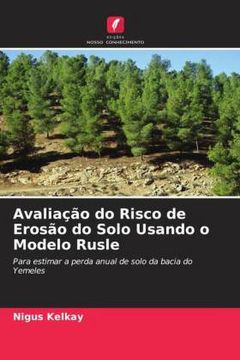 portada Avaliação do Risco de Erosão do Solo Usando o Modelo Rusle (en Portugués)