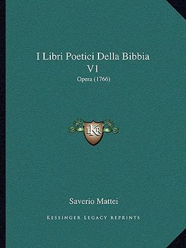 portada I Libri Poetici Della Bibbia V1: Opera (1766) (en Italiano)