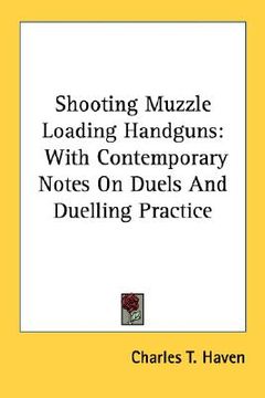 portada shooting muzzle loading handguns: with contemporary notes on duels and duelling practice (in English)