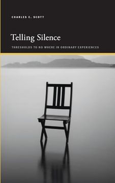 portada Telling Silence: Thresholds to no Where in Ordinary Experiences (Suny Series, Insinuations: Philosophy, Psychoanalysis, Liter) (en Inglés)