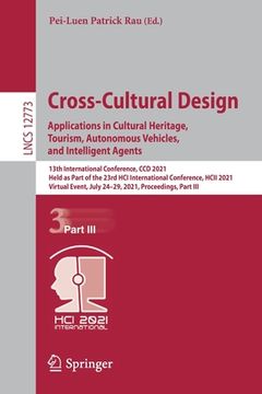 portada Cross-Cultural Design. Applications in Cultural Heritage, Tourism, Autonomous Vehicles, and Intelligent Agents: 13Th International Conference, ccd. Applications, Incl. Internet 