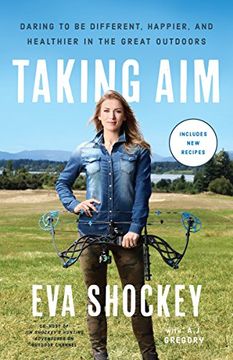 portada Taking Aim: Daring to be Different, Happier, and Healthier in the Great Outdoors (en Inglés)