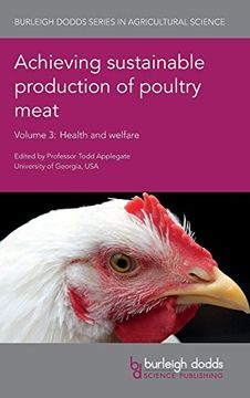 portada Achieving Sustainable Production of Poultry Meat Volume 3: Health and Welfare (Burleigh Dodds Series in Agricultural Science) (en Inglés)