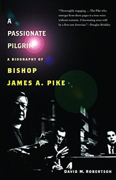 portada A Passionate Pilgrim: A Biography of Bishop James a. Pike (en Inglés)