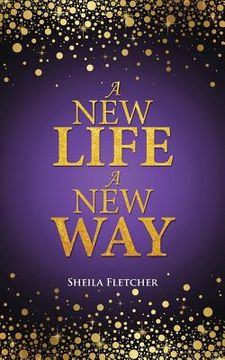 portada A New Life A New Way (en Inglés)
