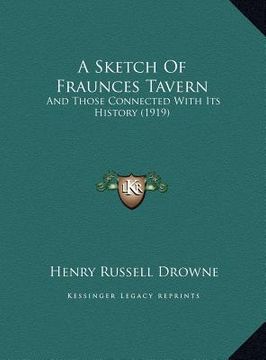 portada a sketch of fraunces tavern: and those connected with its history (1919) (in English)