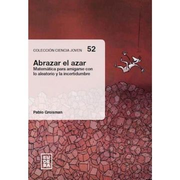 portada Abrazar el Azar - Matemática Para Amigarse con lo Aleatorio y la Incertidumbre