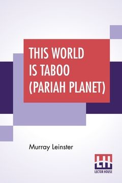 portada This World Is Taboo (Pariah Planet): Complete Book-Length Novel (in English)