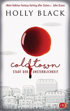portada Coldtown? Stadt der Unsterblichkeit: »Coldtown ist Mein Liebstes Fantasy-Setting Aller Zeiten. « John Green (in German)