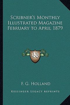 portada scribner's monthly illustrated magazine february to april 1879 (en Inglés)