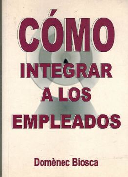 portada Como Integrar a los Empleados (in Spanish)