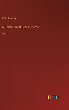 portada A Collection of Scots Poems: Vol. I (en Inglés)
