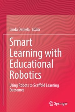 portada Smart Learning with Educational Robotics: Using Robots to Scaffold Learning Outcomes (en Inglés)
