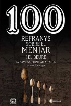 portada 100 Refranys Sobre el Menjar i el Beure: La Saviesa Popular a Taula: 66 (de 100 en 100) (in Catalá)