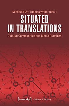 portada Situated in Translations: Cultural Communities and Media Practices (Culture & Theory) 