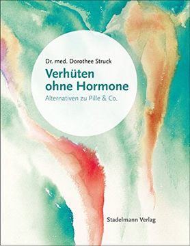 portada Verhüten Ohne Hormone: Alternativen zu Pille und co. (in German)