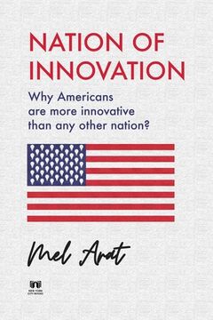 portada Nation of Innovation: Why Americans are More Innovative than Any Other Nation?