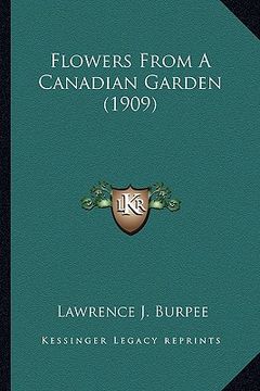 portada flowers from a canadian garden (1909) (in English)