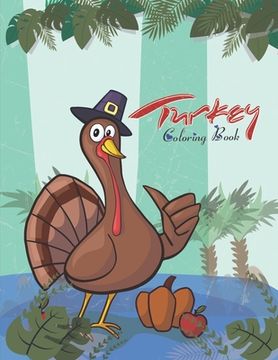 portada Turkey Coloring Book: Large Print Thanksgiving Coloring Book For Kids Age 4-8, Amazing Gift For Kids At Thanksgiving Day (en Inglés)