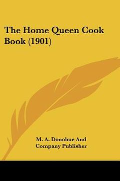 portada the home queen cook book (1901) (en Inglés)