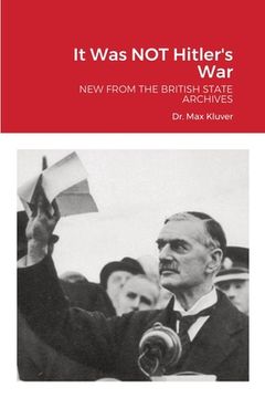 portada It Was NOT Hitler's War: New from the British State Archives