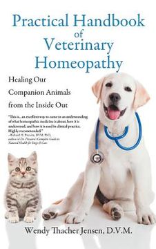 portada Practical Handbook of Veterinary Homeopathy: Healing Our Companion Animals from the Inside Out (en Inglés)