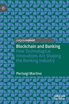 portada Blockchain and Banking: How Technological Innovations are Shaping the Banking Industry (en Inglés)