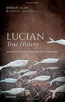 portada Lucian, True History: Introduction, Text, Translation, and Commentary (in English)