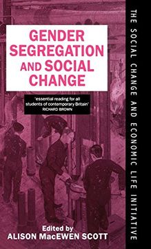 portada Gender Segregation and Social Change: Men and Women in Changing Labour Markets (Social Change and Economic Life Initiative) (en Inglés)