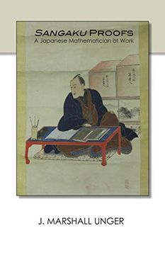 portada Sangaku Proofs: A Japanese Mathematician at Work (Cornell East Asia Series, 175) 