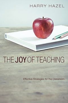 portada the joy of teaching: effective strategies for the classroom (en Inglés)