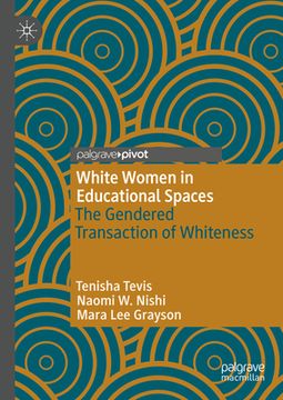 portada The Gendered Transaction of Whiteness: White Women in Educational Spaces (en Inglés)