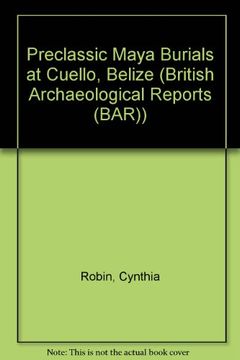 portada Preclassic Maya Burials at Cuello, Belize (Bar International) (in English)