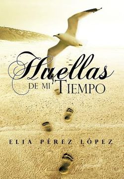 portada Huellas de mi Tiempo (in Spanish)