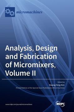 portada Analysis, Design and Fabrication of Micromixers, Volume II (in English)