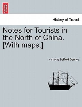 portada notes for tourists in the north of china. [with maps.] (en Inglés)
