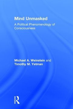 portada Mind Unmasked: A Political Phenomenology of Consciousness (en Inglés)