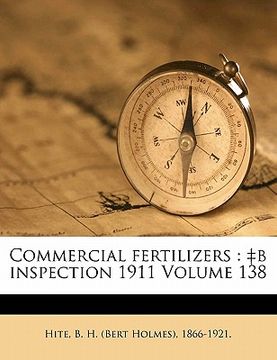 portada commercial fertilizers: b inspection 1911 volume 138 (en Inglés)