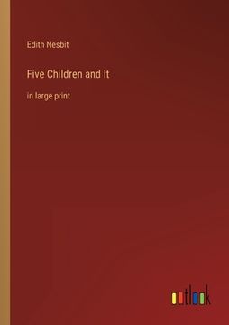 portada Five Children and It: in large print (en Inglés)