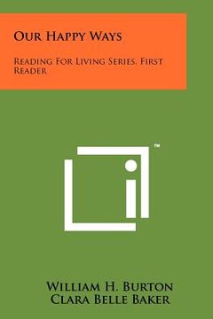 portada our happy ways: reading for living series, first reader (in English)