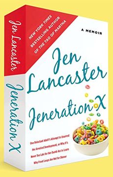portada Jeneration x: One Reluctant Adult's Attempt to Unarrest her Arrested Development; Or, why It's Never too Late for her Dumb ass to le (in English)